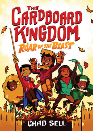 The Cardboard Kingdom 2: Roar of the Beast - Paperback By Sell, Chad - GOOD