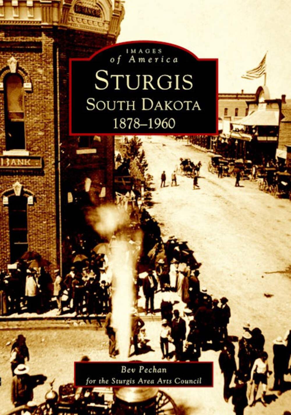 NEW Arcadia Publishing Sturgis, South Dakota 1878-1960, SD 9780738531717 Images