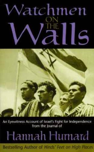 Watchmen on the Walls: An Eyewitness Account of Israel\'s Fight for Indepe - GOOD