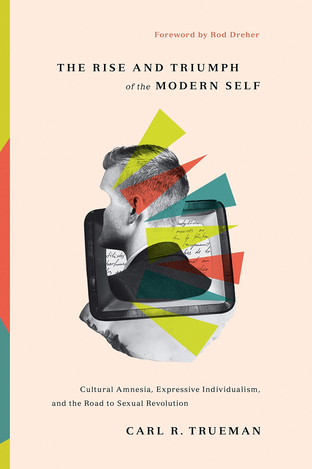 The Rise and Triumph of the Modern Self: Cultural Amnesia, Expre