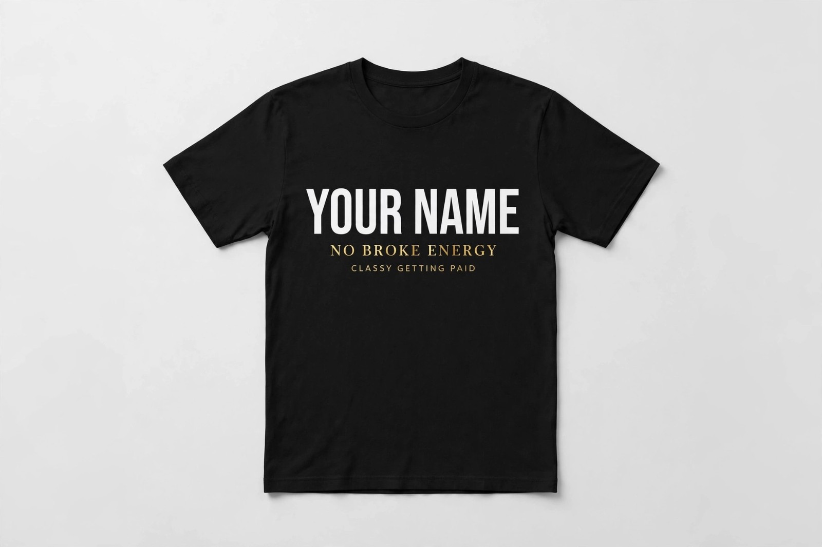 Custom Personalized T-Shirt – Your Name/Text – No Broke Energy Style Tee S-5XL