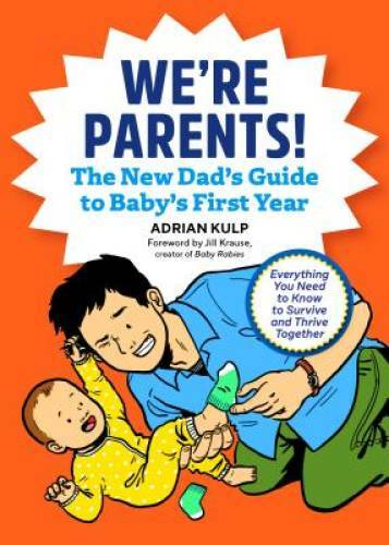 We\'re Parents The New Dad Book for Baby\'s First Year: Everything Yo - VERY GOOD We\'re Parents The New Dad Book for Baby\'s First Year: Everything Yo - VERY GOOD