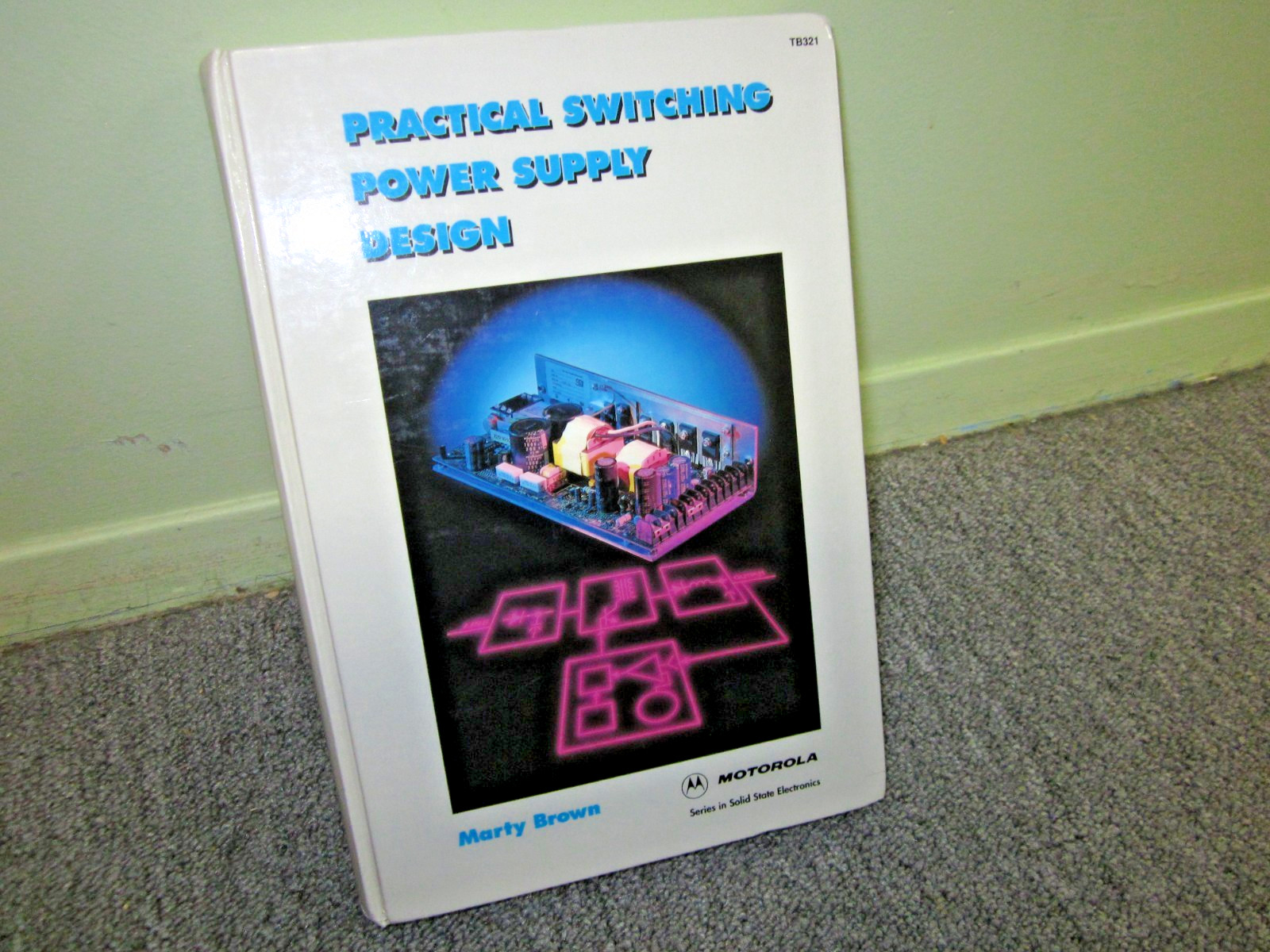 Practical Switching Power Supply Design MARTY BROWN Motorola Academic Press 1990