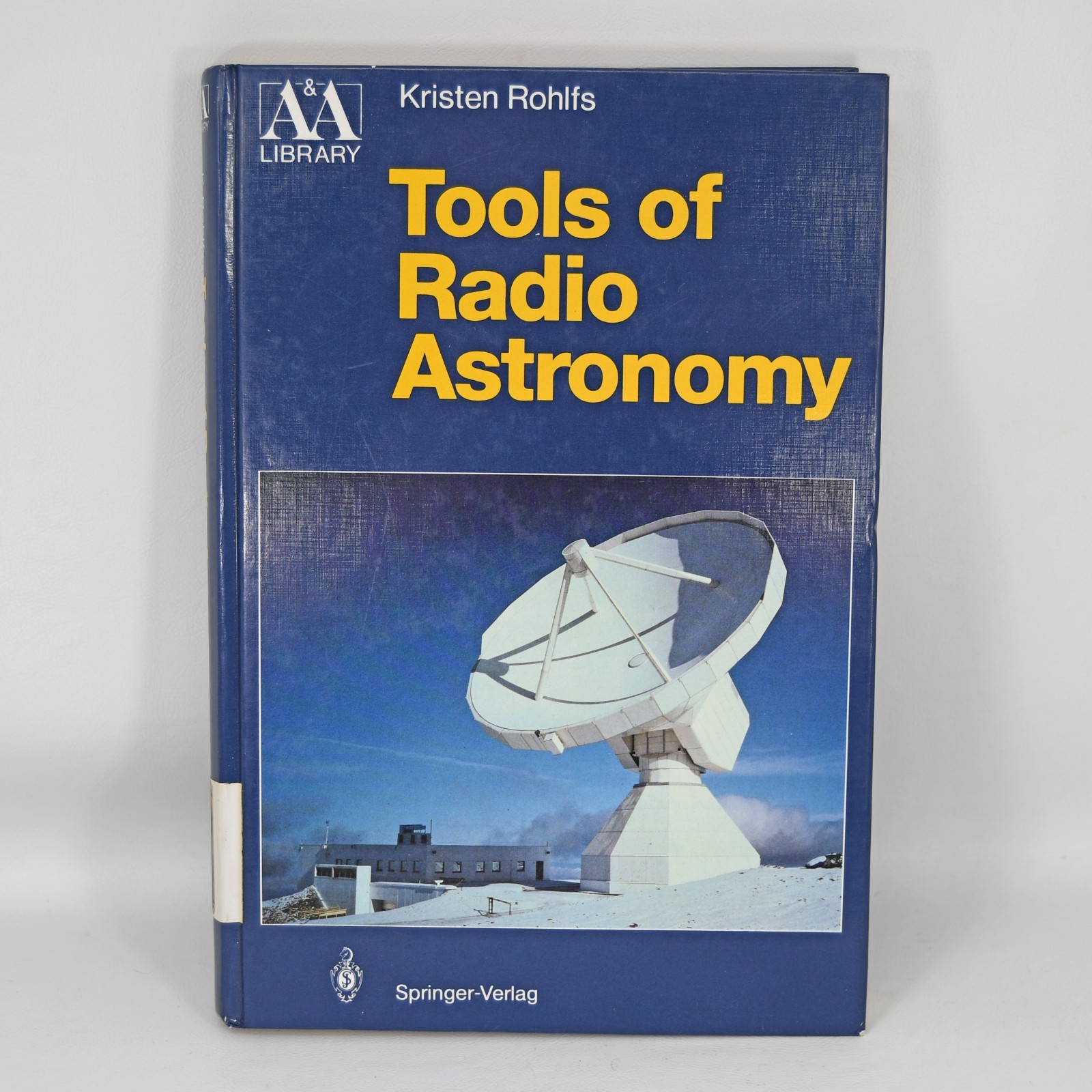 Tools of Radio Astronomy by Kristen Rohlfs 1986 Hardcover Astrophysics Library