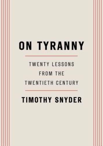 On Tyranny: Twenty Lessons from the Twentieth Century - Paperback - VERY GOOD