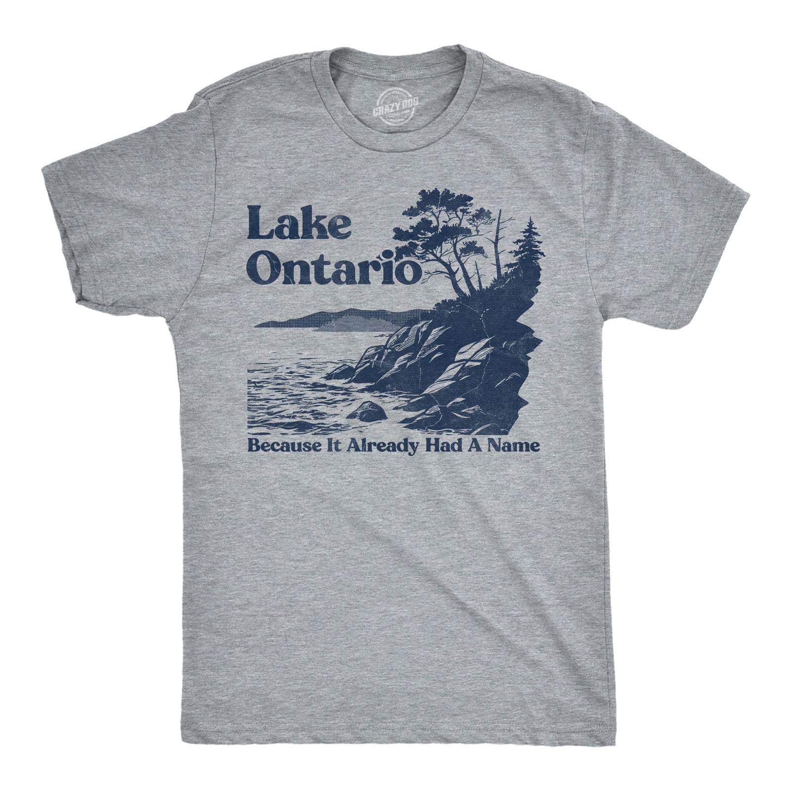 Mens Funny T Shirt Lake Ontario Because It Already Had A Name Tee