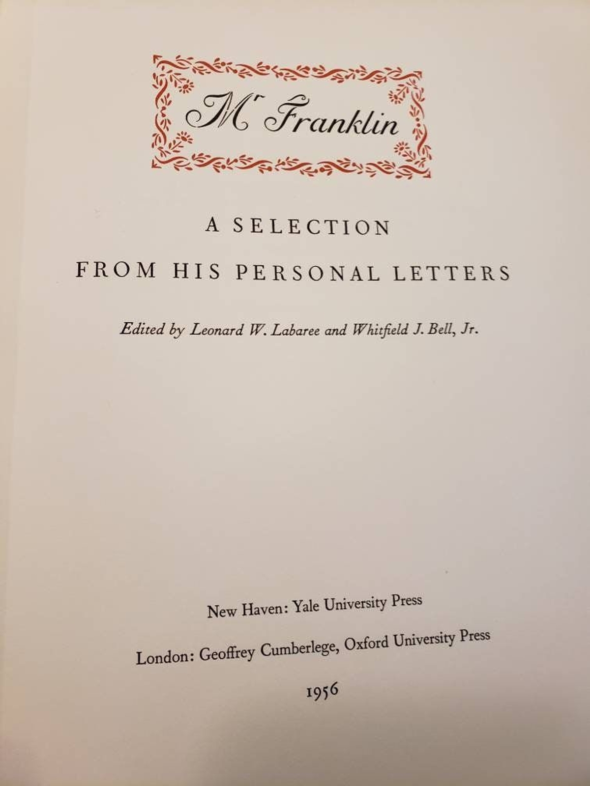 Collectible Limited Printing Mr. Franklin: A Selection From His Personal Letters Collectible Limited Printing Mr. Franklin: A Selection From His Personal Letters