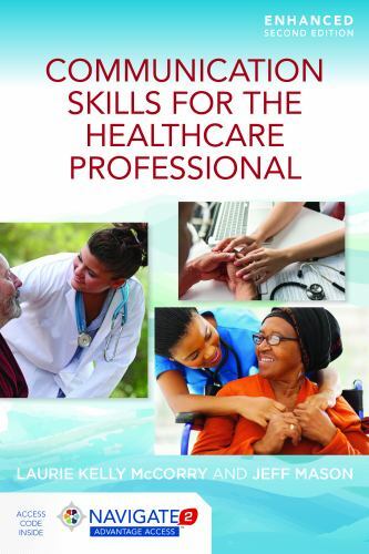 Communication Skills for the Healthcare Professional, Enhanced Edition -w/code Communication Skills for the Healthcare Professional, Enhanced Edition -w/code