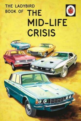 The Ladybird Book of the Mid-Life Crisis (Ladybirds for Grown-Ups) - GOOD The Ladybird Book of the Mid-Life Crisis (Ladybirds for Grown-Ups) - GOOD