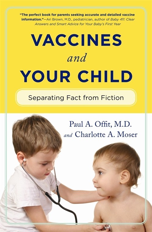 Vaccines and Your Child: Separating..., Paul A Offit Md