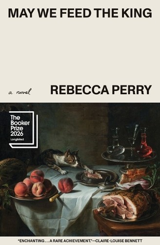 Rebecca Perry May We Feed the King (Paperback) (PRESALE 09/29/2026) Rebecca Perry May We Feed the King (Paperback) (PRESALE 09/29/2026)