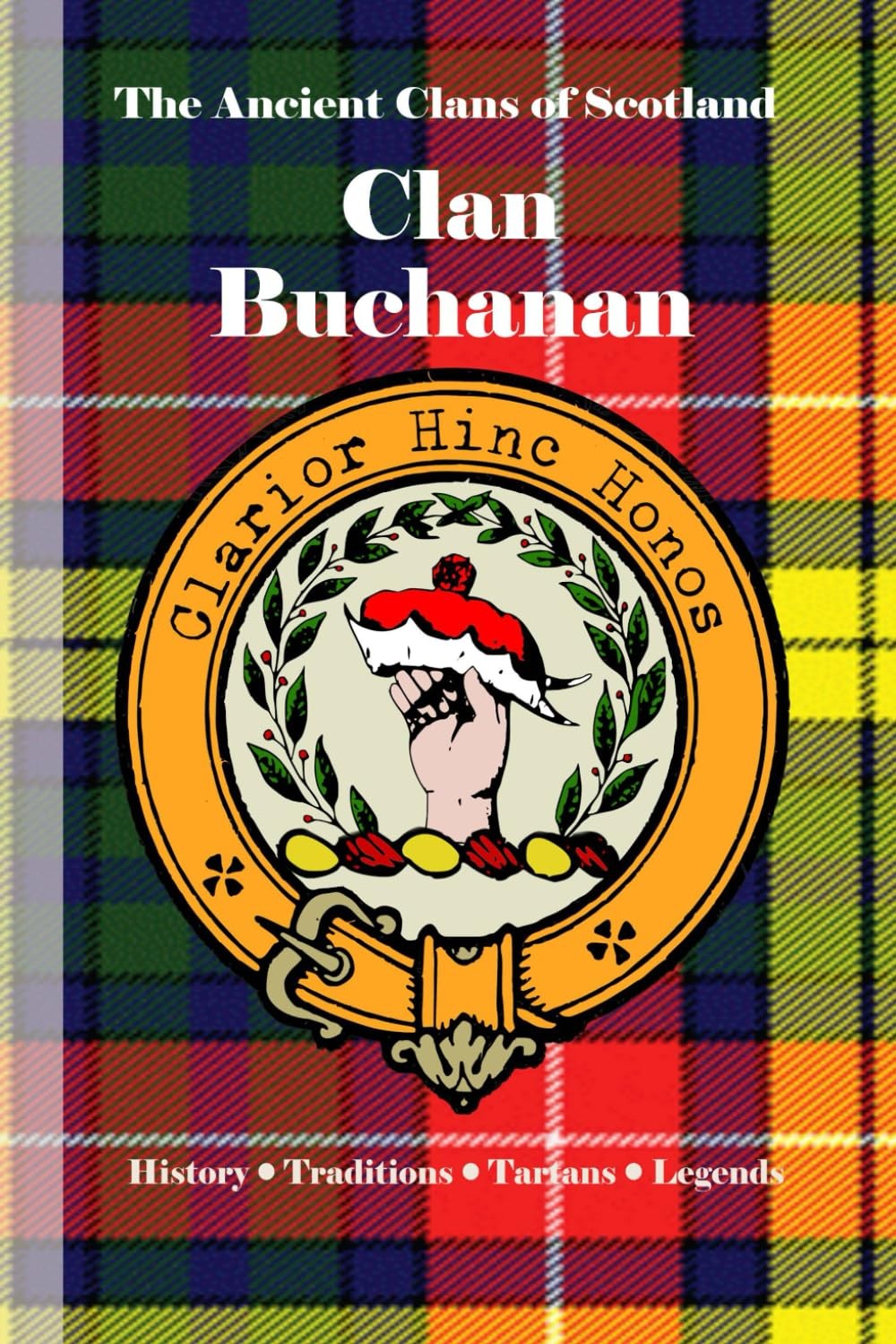Clan Buchanan: A Concise History of Scotland’s Stewards of the Loch and Land (Th Clan Buchanan: A Concise History of Scotland’s Stewards of the Loch and Land (Th