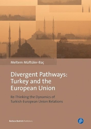 Divergent Pathways: Turkey and the European Union by Meltem M... - 9783847406129