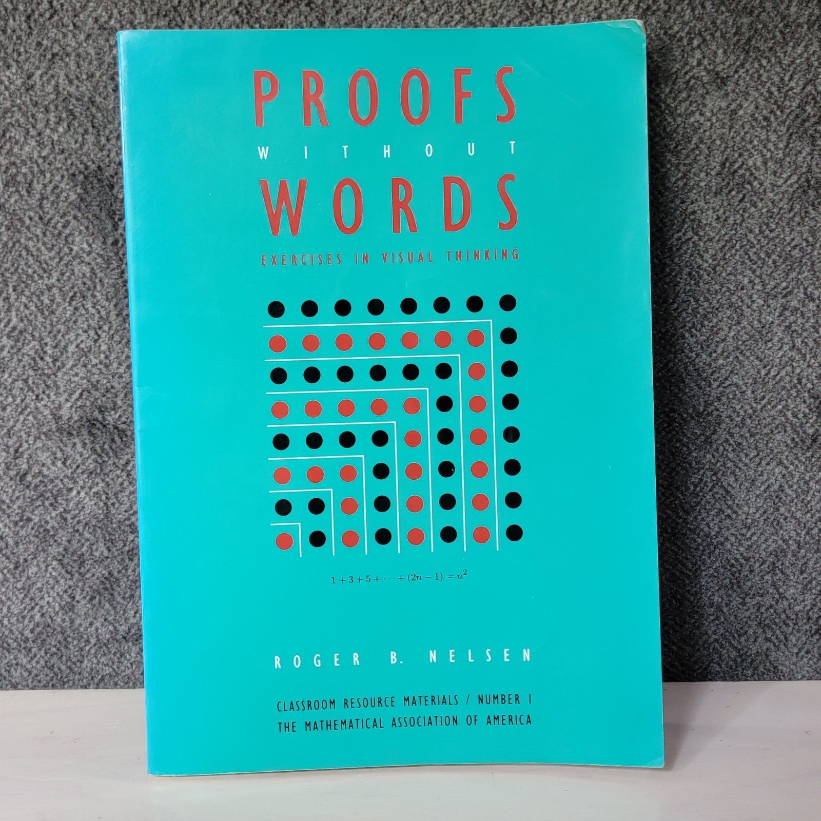 Proofs without Words: Exercises in Visual Thinking (Classroom Resource) First Ed