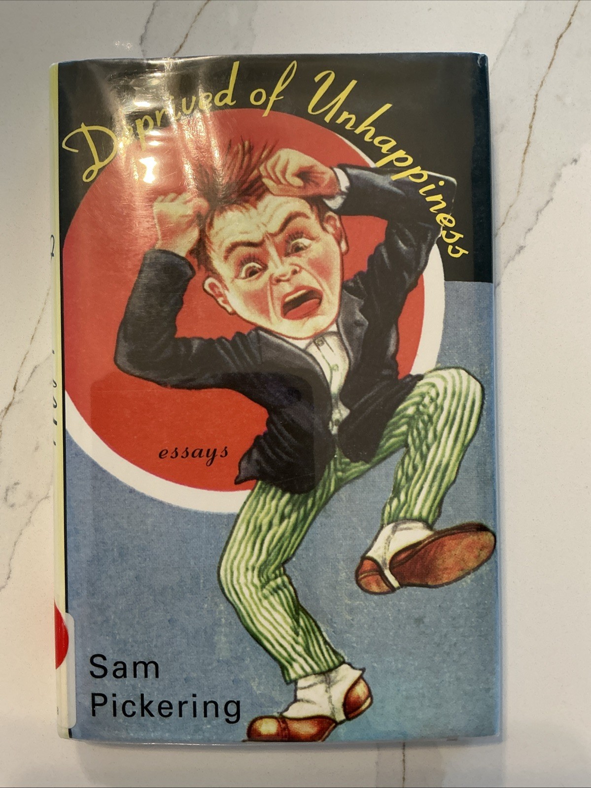 DEPRIVED OF UNHAPPINESS By Sam Pickering - Hardcover DEPRIVED OF UNHAPPINESS By Sam Pickering - Hardcover