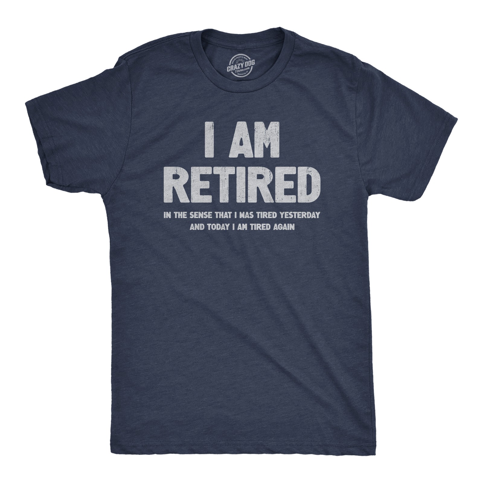 Mens I Am Retired T Shirt Funny Sarcastic Retirement Joke Text Graphic Tee for