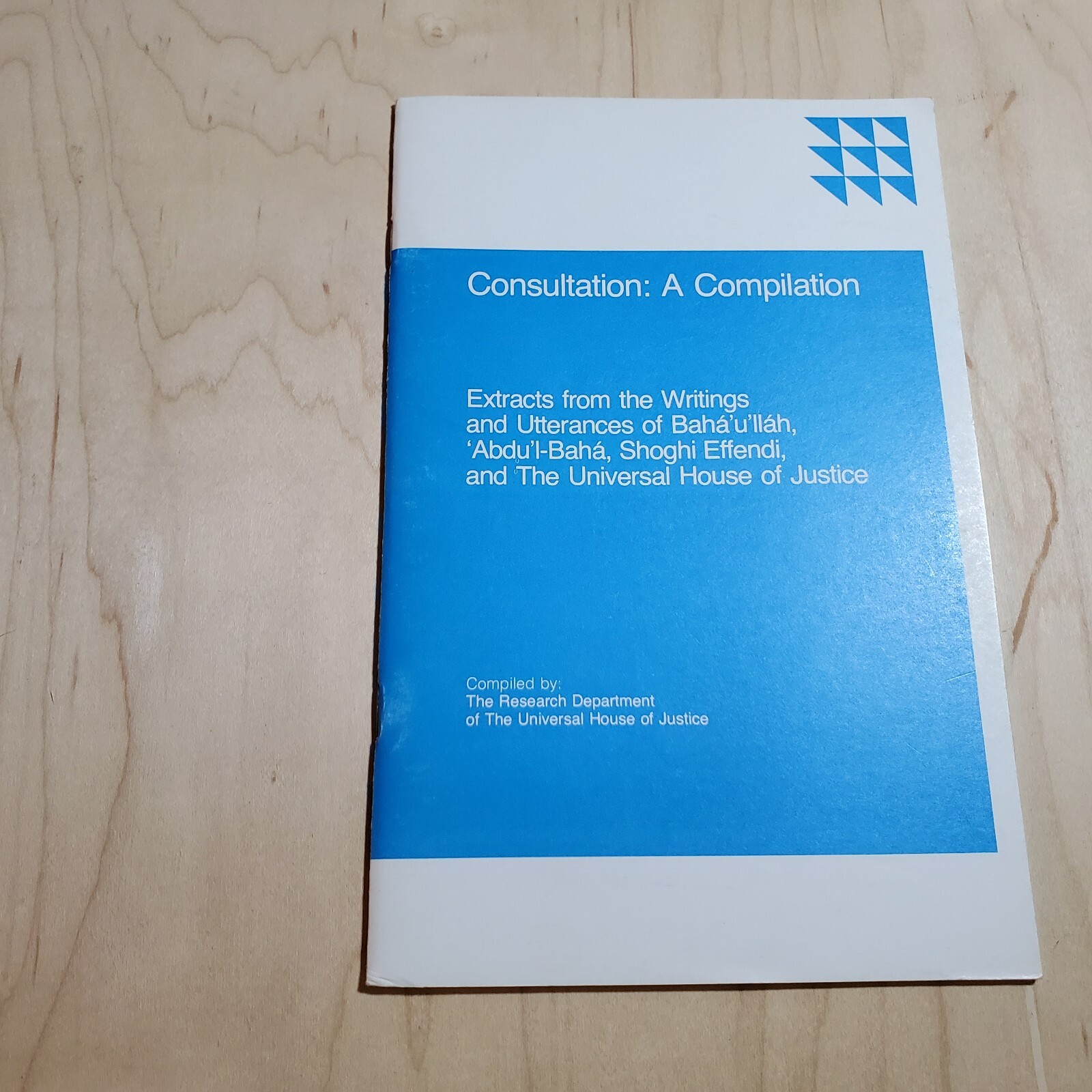 Consultation: A Compilation Writings of Baha\'u\'llah,Abdu\'L-Baha & Shoghi Effendi