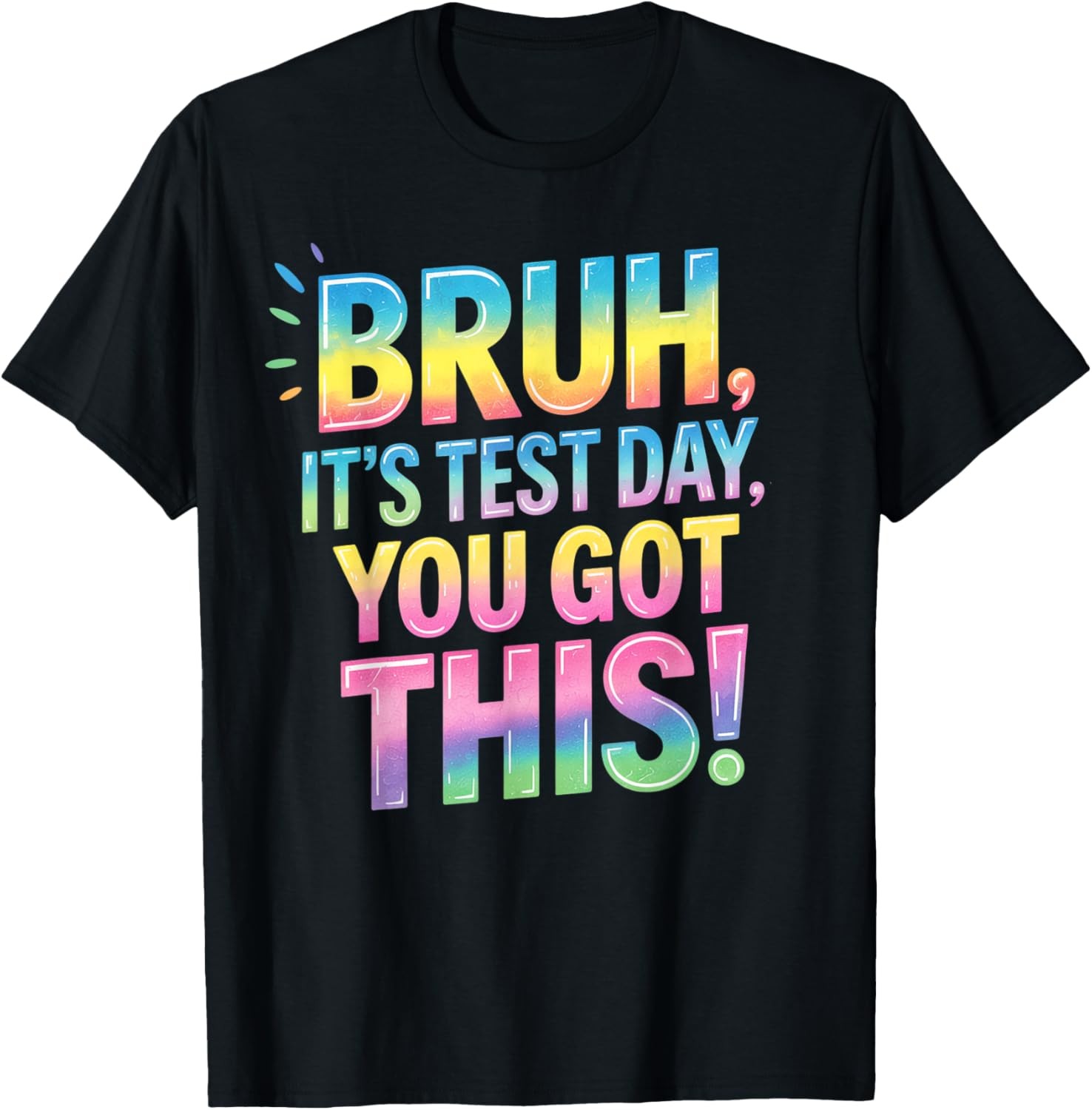 Bruh It\'s Test Day You Got This funny teacher T-Shirt