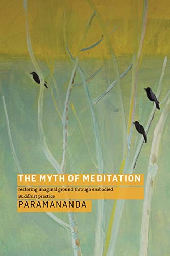 The Myth of Meditation: Restoring Imaginal Ground through Embodi