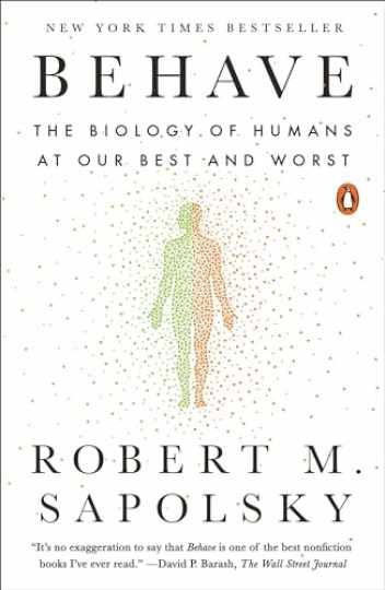 Behave: The Biology of Humans at - Paperback, by Sapolsky Robert M. - Very Good Behave: The Biology of Humans at - Paperback, by Sapolsky Robert M. - Very Good