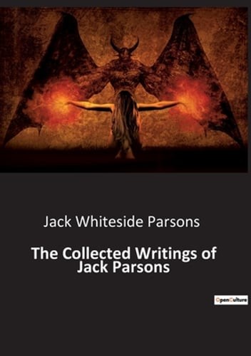 The Collected Writings of Jack Parsons: The Book of Babalon, The Book of: New
