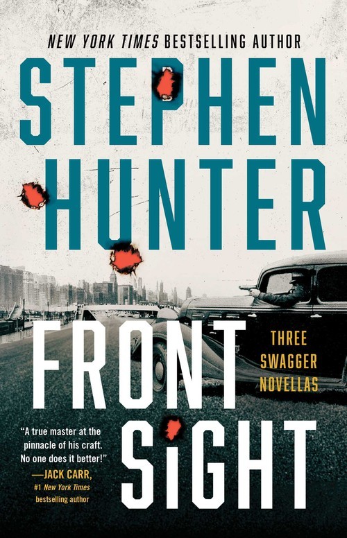 Front Sight: Three Swagger Novellas, Stephen Hunter