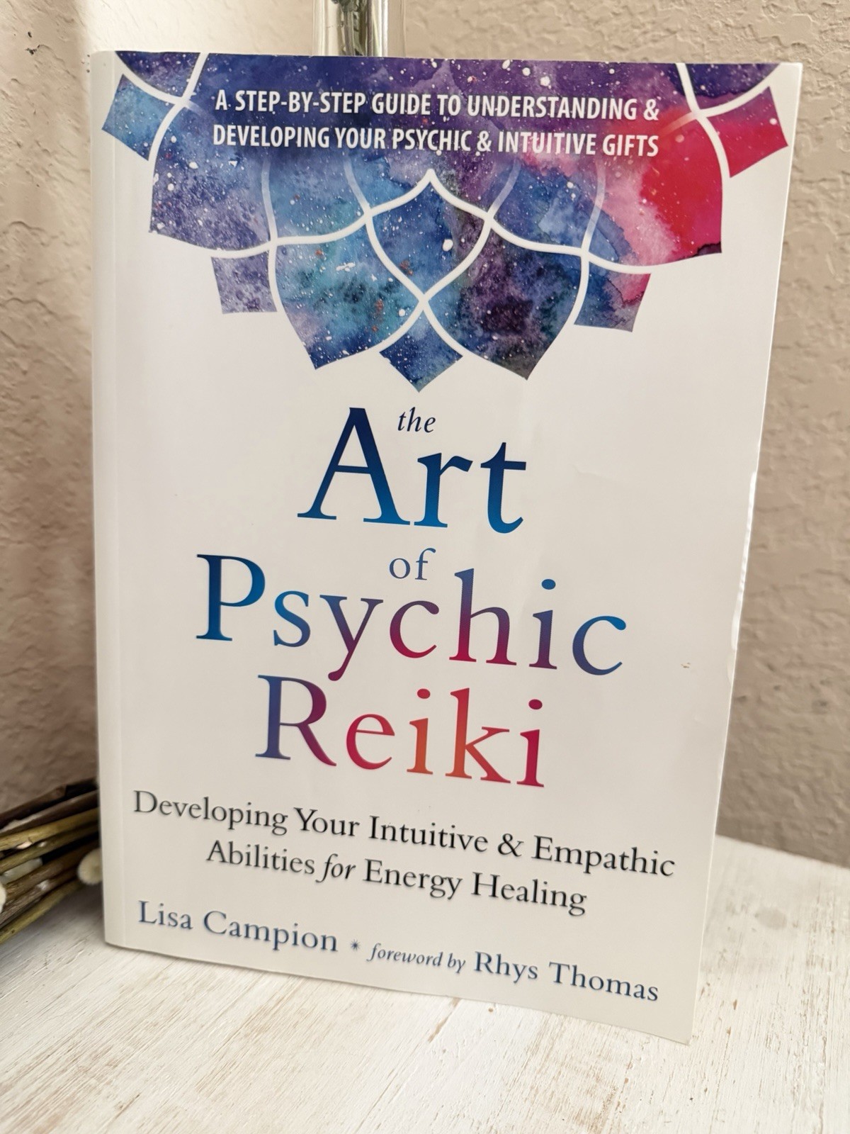 The Art of Psychic Reiki Lisa Campion Intuitive Empath Energy Healing 2018
