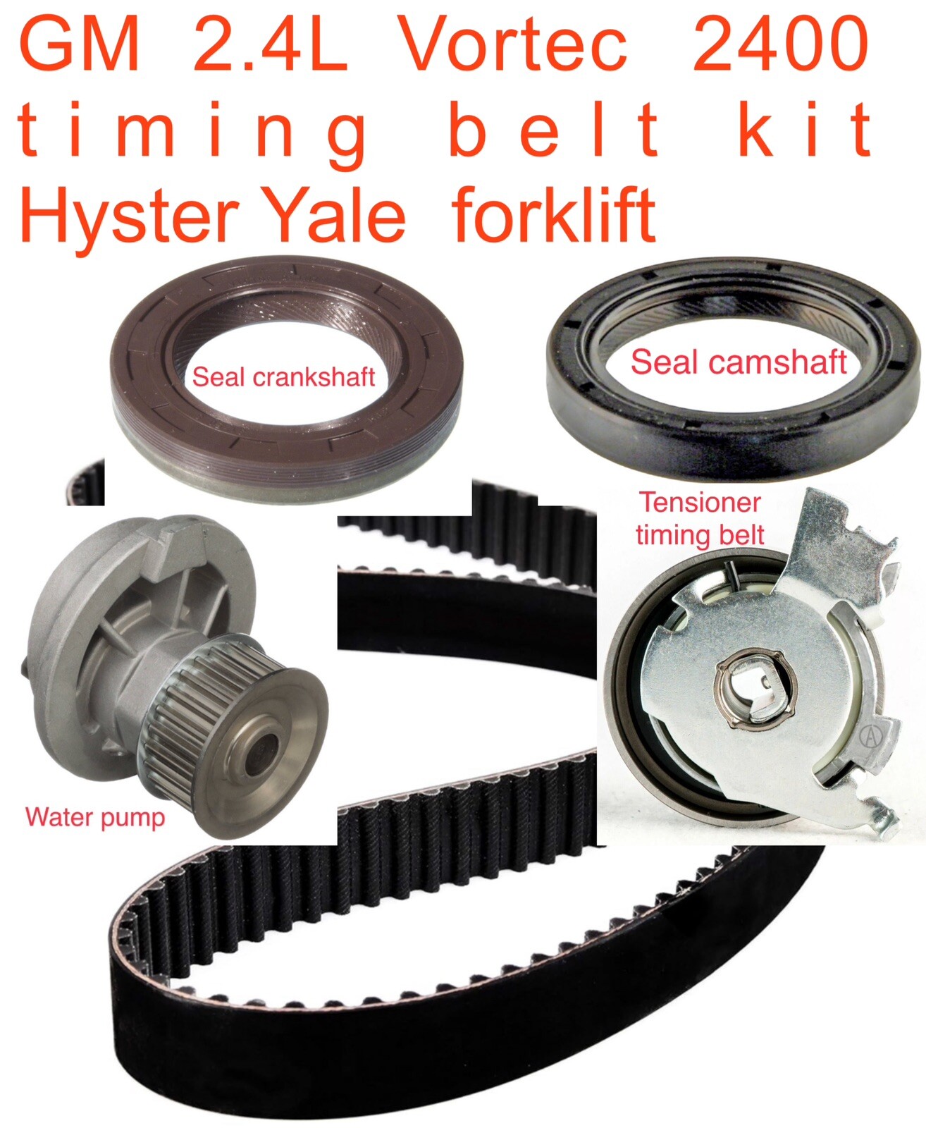 GM 2.4L Timing Belt Kit Hyster Yale Forklift Vortec 2400 
