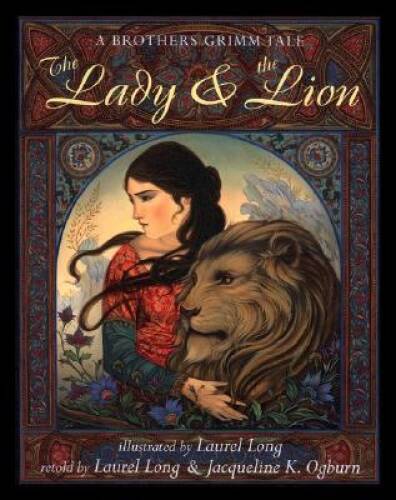 The Lady and the Lion: A Brothers Grimm Tale - Hardcover - GOOD The Lady and the Lion: A Brothers Grimm Tale - Hardcover - GOOD