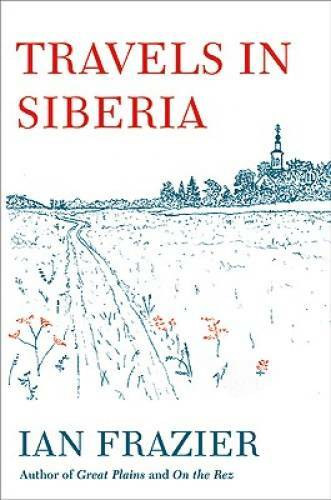 Travels in Siberia - Hardcover By Frazier, Ian - GOOD Travels in Siberia - Hardcover By Frazier, Ian - GOOD