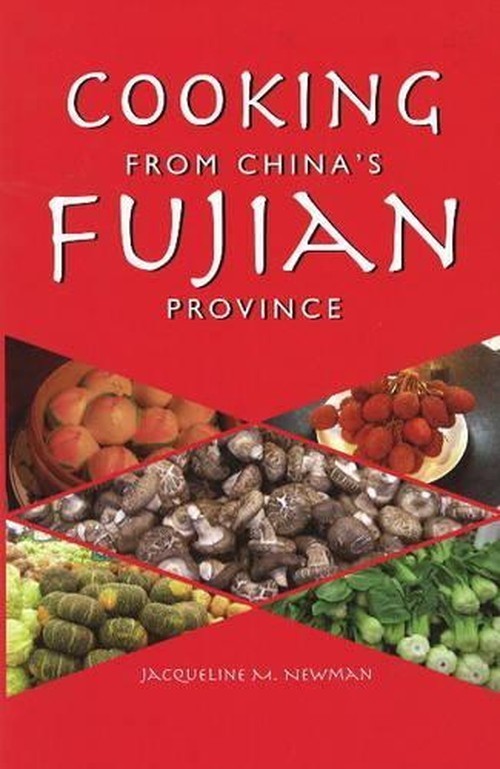 Cooking from China\'s Fujian Province, Jacqueline Newman