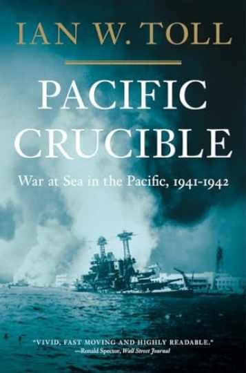 Pacific Crucible: War at Sea in the - Paperback, by Toll Ian W. - Very Good Pacific Crucible: War at Sea in the - Paperback, by Toll Ian W. - Very Good