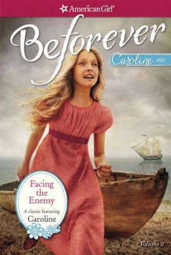 Facing the Enemy: A Caroline Classic Volume 2 (American Girl Beforever C - GOOD Facing the Enemy: A Caroline Classic Volume 2 (American Girl Beforever C - GOOD