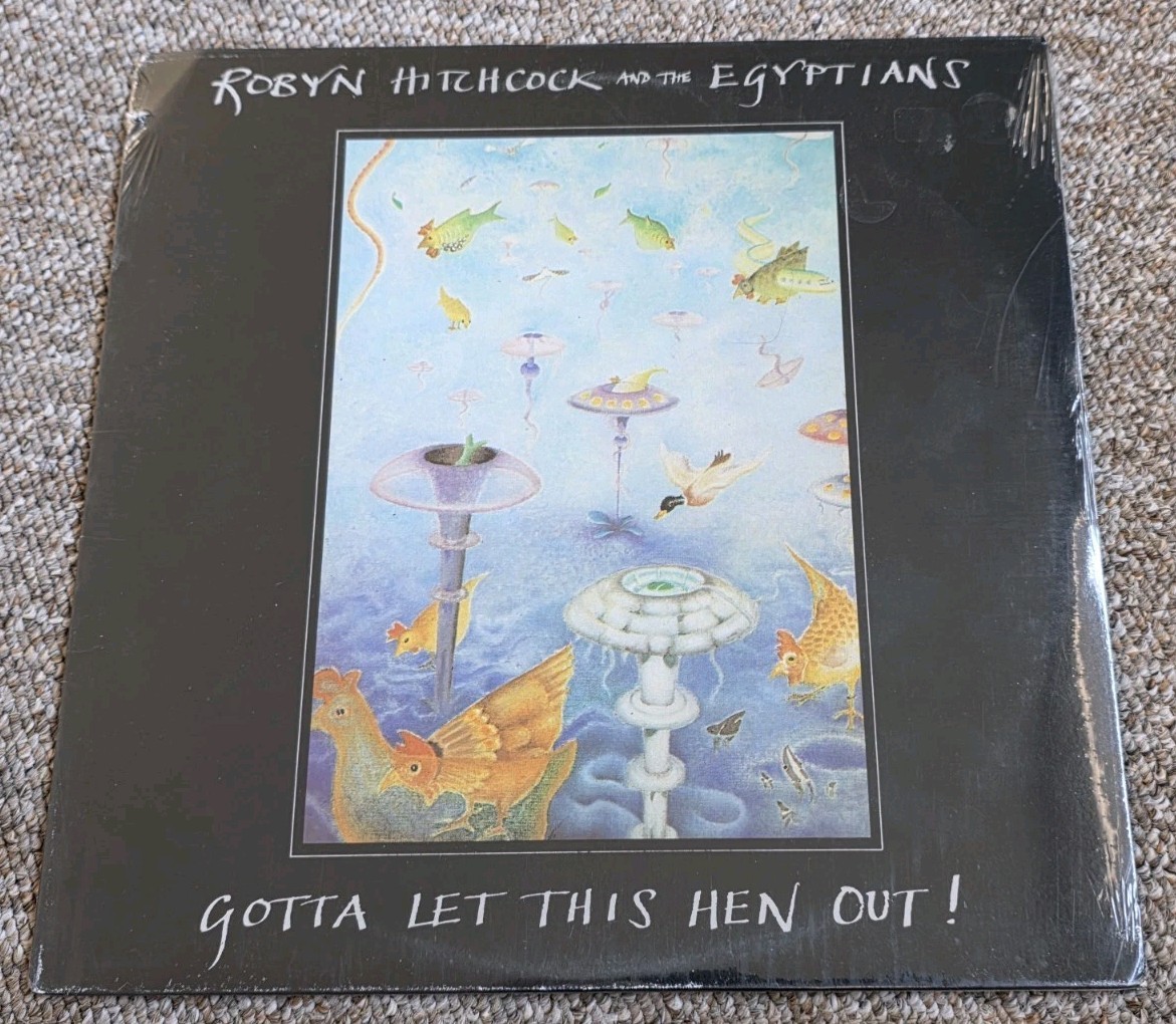 Robyn Hitchcock & The Egyptians - Gotta Let This Hen Out NEW AND SEALED MINT