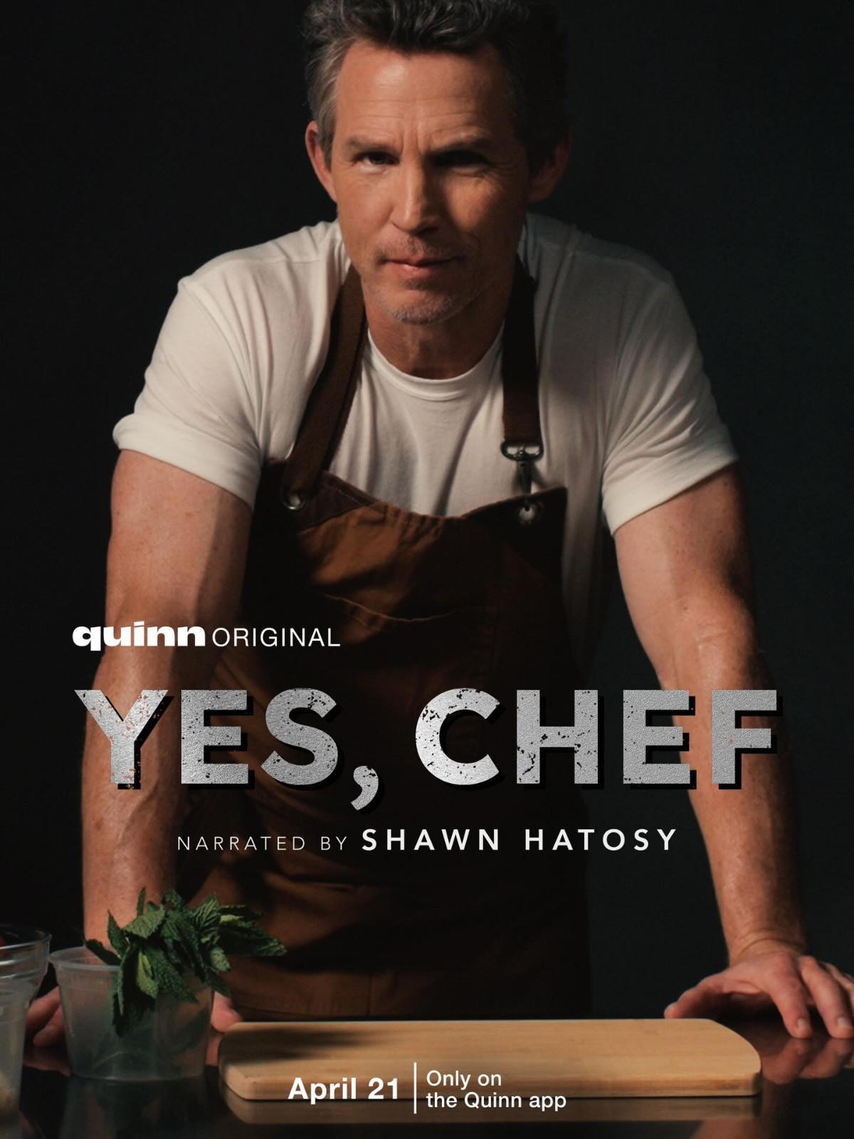 Yes Chef Quinn Original April 21 Shawn Hatosy Poster