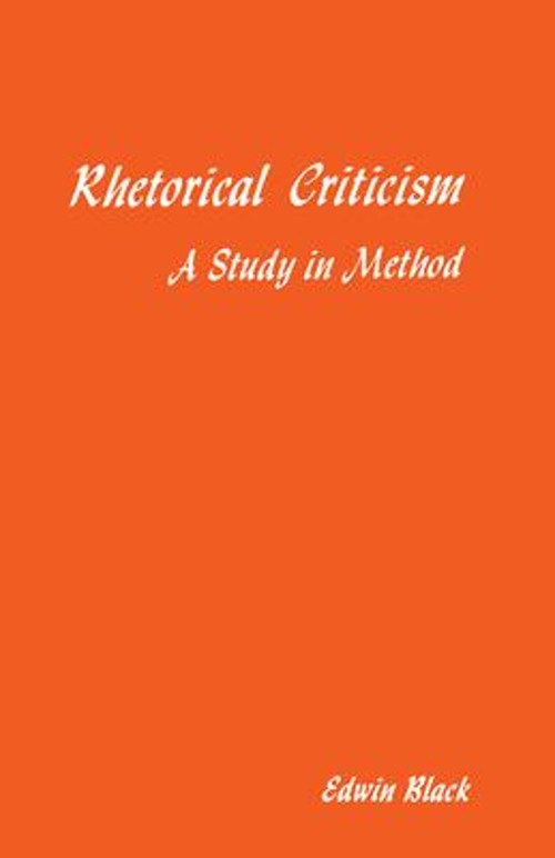 Rhetorical Criticism : A Study in Method Paperback Edwin Black Rhetorical Criticism : A Study in Method Paperback Edwin Black