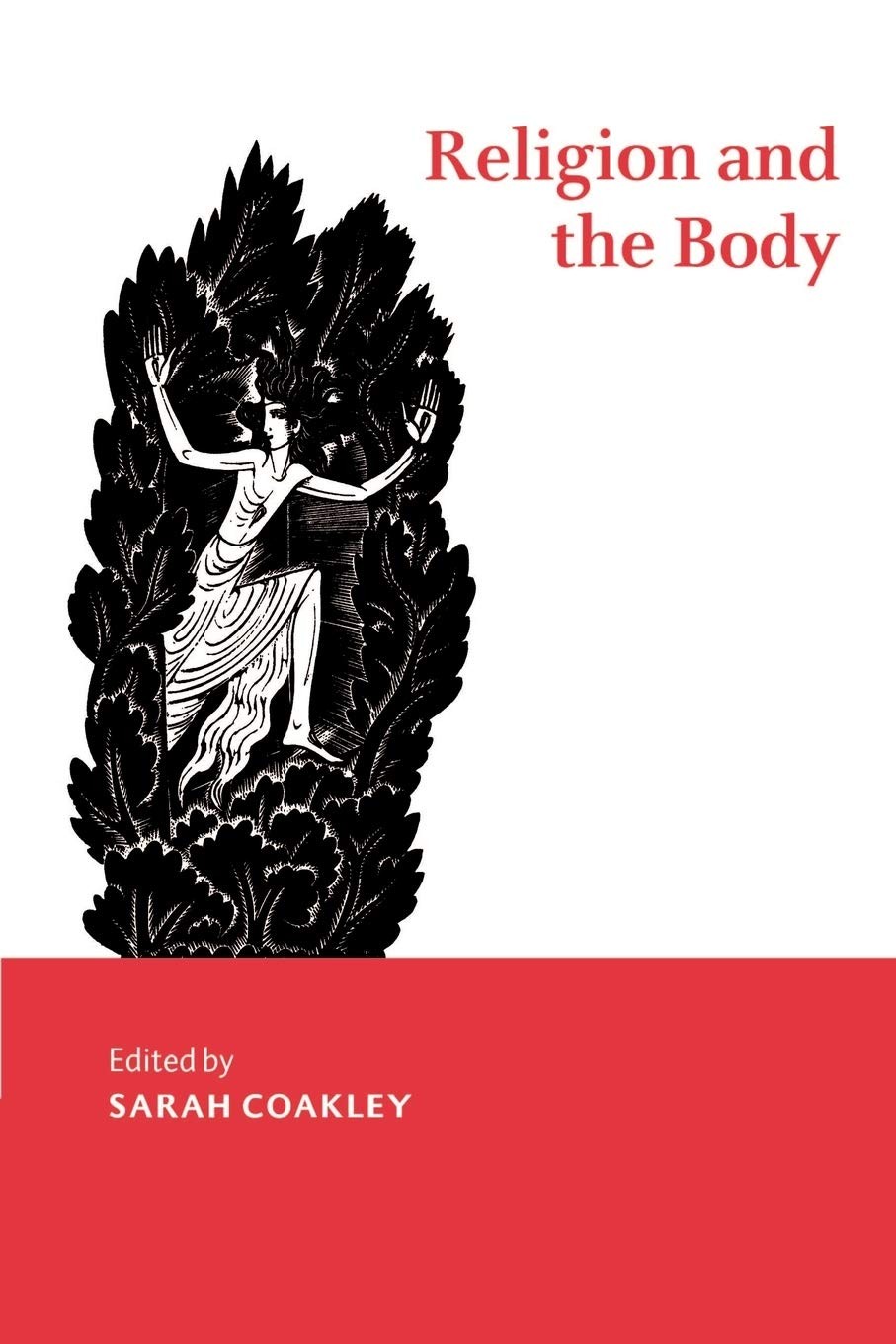 Religion and the Body (Cambridge Studies in Religious Traditions, Series Num...