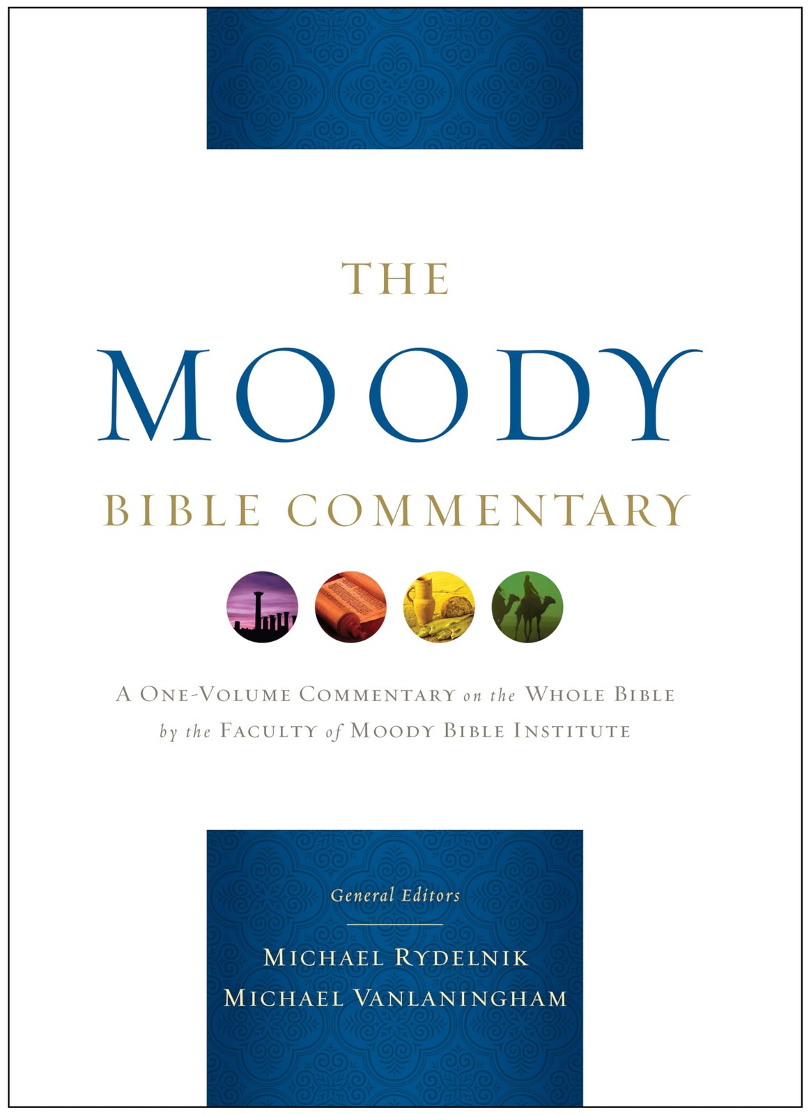 The Moody Bible Commentary: A One-volume Commentary on the Whole Bible by th...