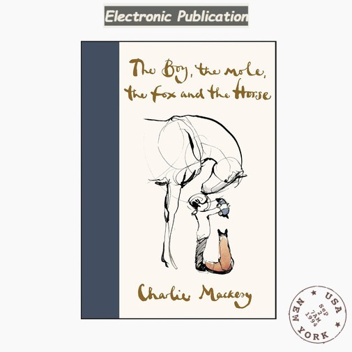 The Boy, the Mole, the Fox and the Horse, Charlie Mackesy 2019