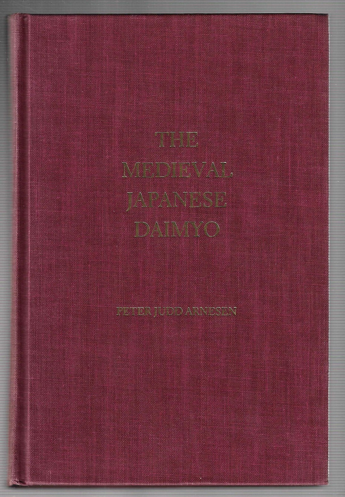 Yale Historical Publications. Miscellany: Medieval Japanese Daimyo : The Ouchi F