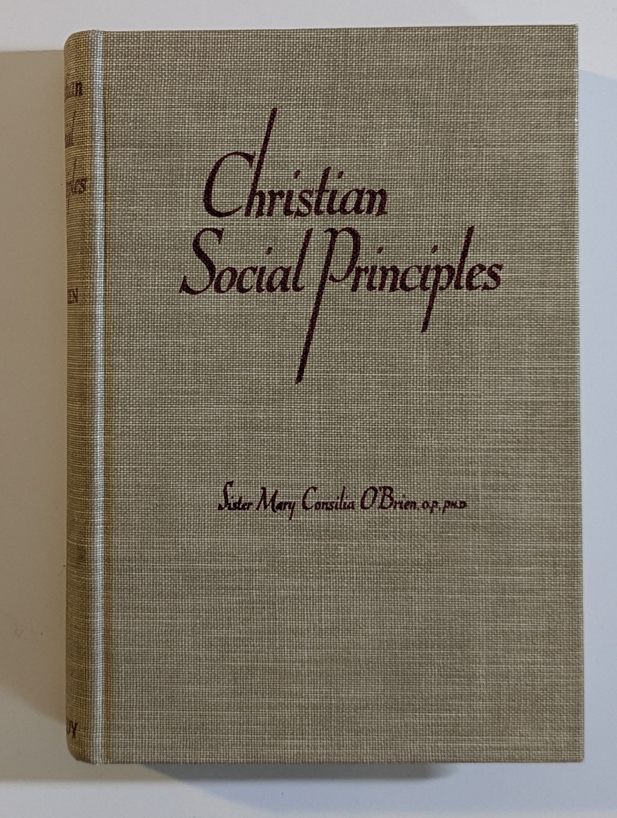HTF Vintage Catholic First Ed. Christian Social Principles 1941 Sister O\'Brien 