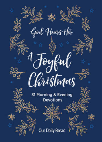 God Hears Her, A Joyful Christmas: 31 Morning and Evening Devotions - VERY GOOD