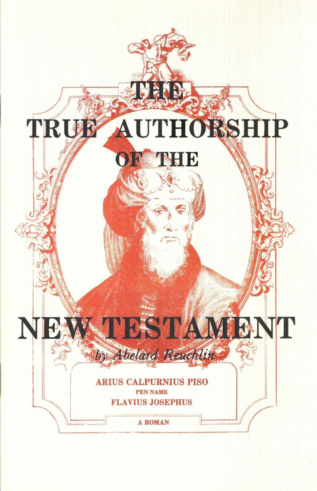 The True Authorship of the New Testament by Abelard Reuchlin (Paperback)
