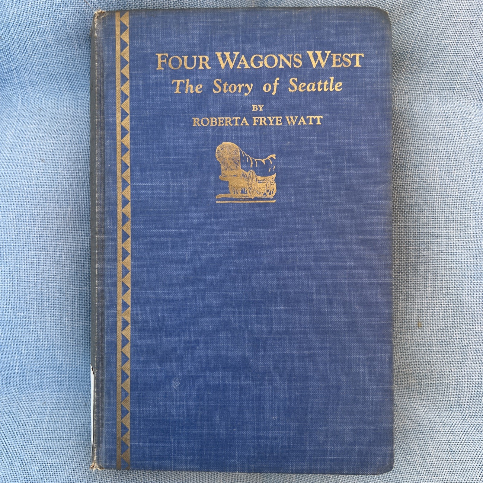 SIGNED Four Wagons West: Story of Seattle Roberta Frye Watt 1931 HC 1st Edition SIGNED Four Wagons West: Story of Seattle Roberta Frye Watt 1931 HC 1st Edition
