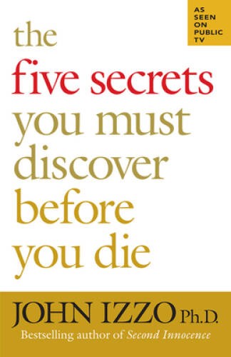 The Five Secrets You Must Discover Before You Die - Paperback - VERY GOOD The Five Secrets You Must Discover Before You Die - Paperback - VERY GOOD