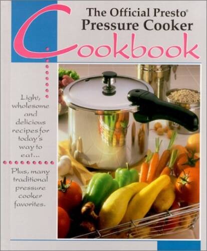 The Official Presto Pressure Cooker Cookbook - Hardcover - GOOD The Official Presto Pressure Cooker Cookbook - Hardcover - GOOD