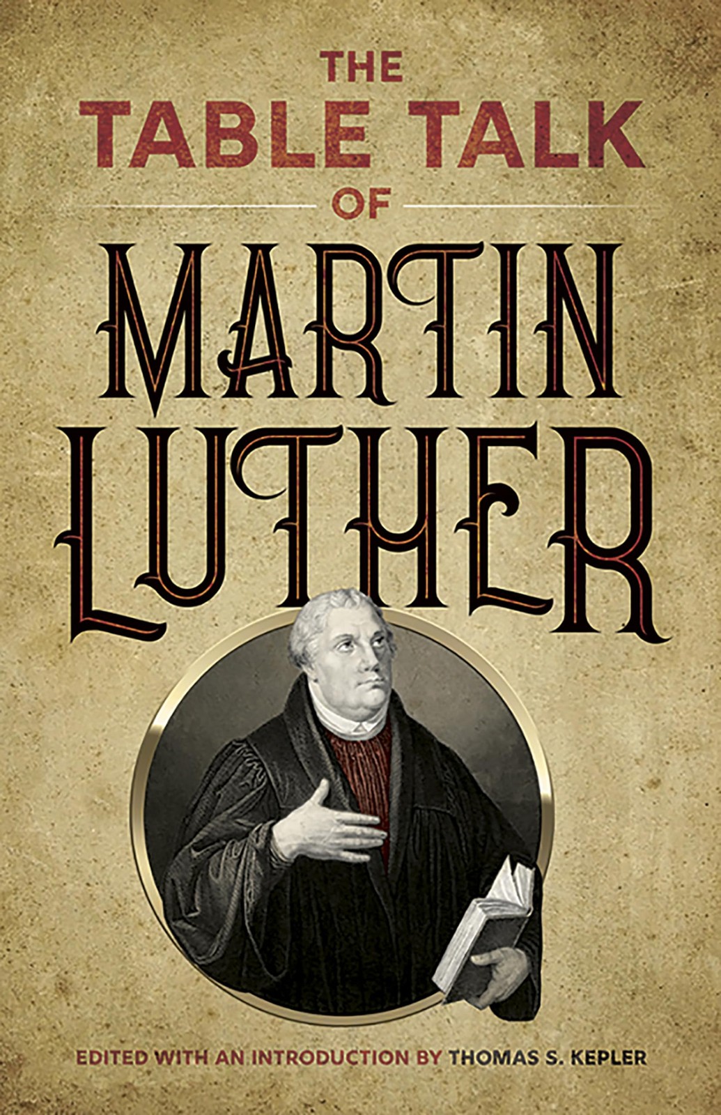 The Table Talk of Martin Luther - Paperback - VERY GOOD The Table Talk of Martin Luther - Paperback - VERY GOOD