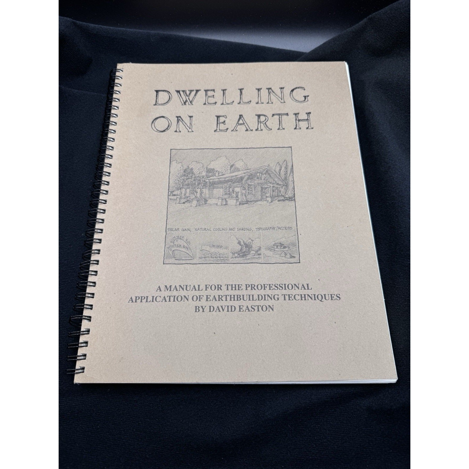 Dwelling On Earth: Manual For The Application of Earthbuilding by David Easton