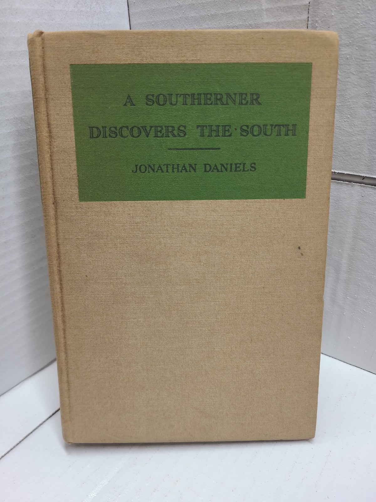 A Southerner Discovers the South. By Jonathan Daniels. HC. 1938. Vintage Rare.