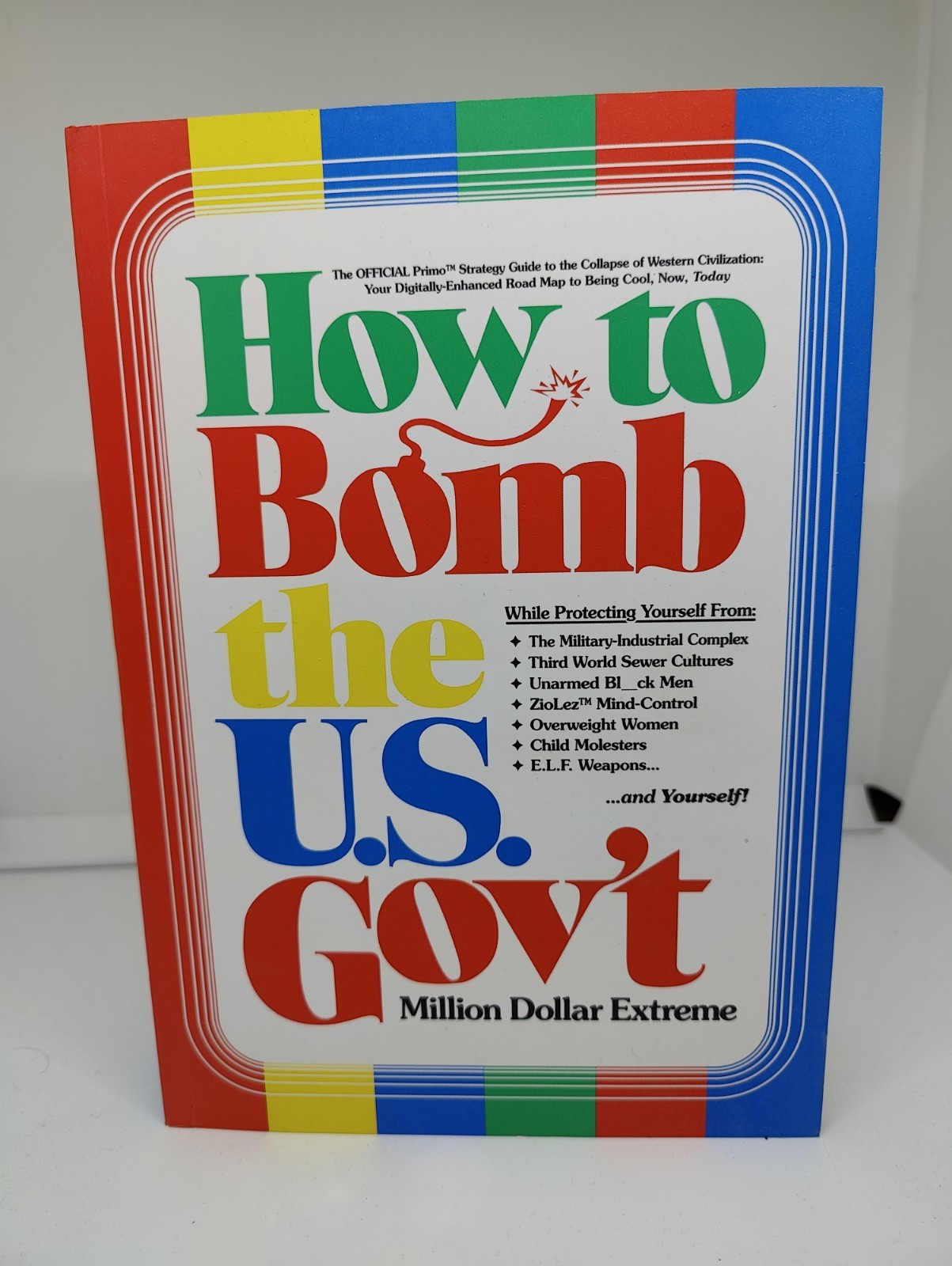 How to Bomb the US Gov\'t SIGNED MILLION DOLLAR EXTREME